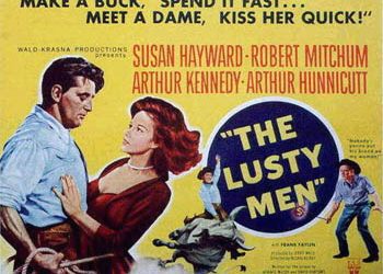 The Lusty Men (1952): Robert Mitchum is the Sweetheart of the Rodeo