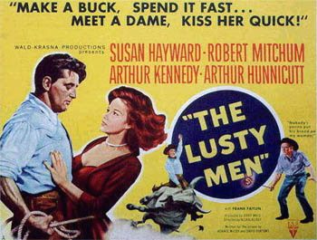The Lusty Men (1952): Robert Mitchum is the Sweetheart of the Rodeo